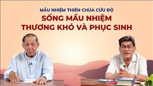 Sống mầu nhiệm thương khó và phục sinh - Mầu Nhiệm Ơn Cứu Độ