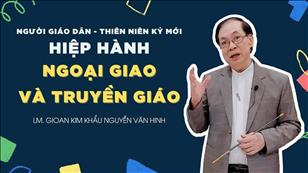 TGP Sài Gòn - Người Giáo dân của Thiên niên kỷ mới: Hiệp hành - Ngoại giao và Truyền giáo