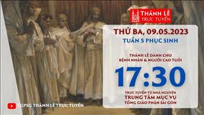 Thánh Lễ Trực tuyến | 17:30 | Thứ Ba Tuần 5 Phục Sinh | Ngày 9-5-2023 | TTMV TGPSG