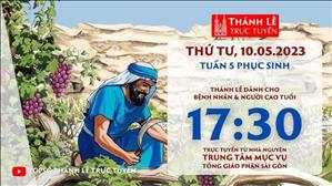 Thánh Lễ Trực tuyến | 17:30 | Thứ Tư Tuần 5 Phục Sinh | Ngày 10-5-2023 | TTMV TGPSG
