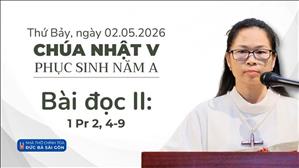  Bài đọc II: 1 Pr 2, 4-9 | Chúa nhật V Phục sinh năm A