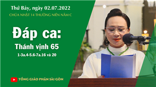 CN 14 TN năm C - Đáp ca: Tv 65, 1-3a.4-5.6-7a.16 và 20