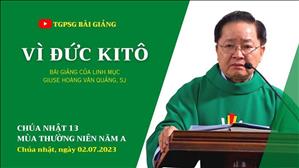 Vì Đức Kitô - Lm Giuse Hoàng Văn Quảng, SJ | CN 13 TN năm A