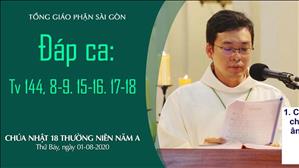 CN 18 Thường niên A - Đáp ca: Tv 144, 8-9. 15-16. 17-18