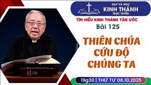 Bài 125: Thiên Chúa cứu độ chúng ta | 8-10-2025