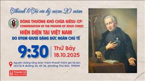 Thánh lễ Tạ ơn 20 năm Hội Dòng Thương Khó Chúa Giêsu hiện diện tại Việt Nam | 9:30 ngày 18-10-2025