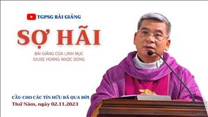 Sợ hãi - Lm Giuse Hoàng Ngọc Dũng | Cầu cho các tín hữu đã qua đời