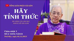 Hãy tỉnh thức - Lm Ignatio Hồ Văn Xuân | CN 1 MV năm B