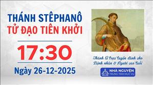 Thánh Stêphanô | 17:30 ngày 26-12-2025 | Trung tâm Mục vụ TGP Sài Gòn