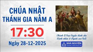 Chúa nhật Thánh Gia năm A | 17:30 ngày 28-12-2025 | Trung tâm Mục vụ TGP Sài Gòn