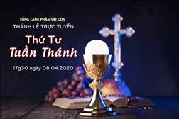 Thánh lễ trực tuyến - Thứ Tư Tuần Thánh lúc 17g30 ngày 08.04.2020