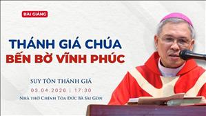 Thánh giá Chúa: Bến bờ vĩnh phúc - ĐGM Giuse Bùi Công Trác | Suy tôn thánh giá