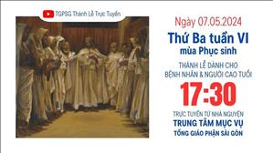 Thứ Ba Tuần 6 Phục Sinh | 17:30 Ngày 7-5-2024 | TTMV TGPSG