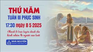Thứ Năm Tuần 3 Phục Sinh | 17:30 Ngày 8-5-2025 | TTTMV TGPSG