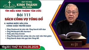 Bài 111: II. Những Bước Đầu Của Công Cuộc Truyền Giáo (buổi 2) | 4-6-2025