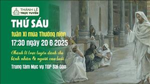 Thứ Sáu Tuần 11 Mùa Thường Niên | 17:30 Ngày 20-6-2025 | TTTMV TGPSG