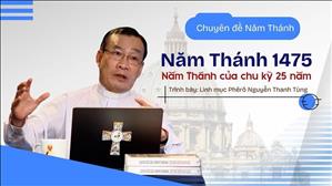 Năm Thánh 1475: Năm Thánh của chu kỳ 25 năm - Lm Phêrô Nguyễn Thanh Tùng