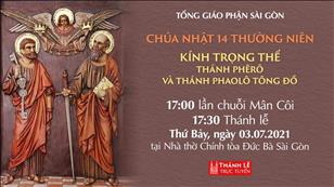 Chúa nhật 14 TN - Kính thánh Phêrô & thánh Phaolô Tông đồ lúc 17:30 ngày 3-7-2021 tại Nhà thờ Chính tòa Đức Bà