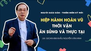 Hiệp Hành Hoàn Vũ Thời Vận - Ân Sủng và Thực Tại | Người Giáo dân Thiên niên kỷ mới