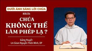 Bài 75: Chúa không thể làm phép lạ? | Dưới ánh sáng Lời Chúa
