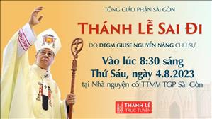 Trực Tuyến | 8:30 | Thánh lễ Sai đi | 4-8-2023 | Nhà nguyện TTMV TGP Sài gòn