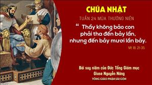 TGP Sài Gòn: Suy niệm Tin mừng ngày 13-9-2020: Chúa nhật 24 mùa Thường niên - ĐTGM Giuse Nguyễn Năng