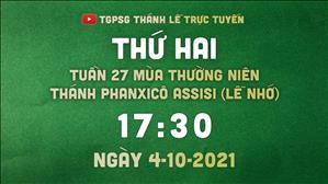 TGPSG Thánh Lễ trực tuyến 4-10-2021: Thánh Phanxicô Assisi (lễ nhớ) lúc 17:30 tại Nhà thờ Giáo xứ Tân Phước