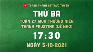 TGPSG Thánh Lễ trực tuyến 5-10-2021: Thánh Faustina (lễ nhớ) lúc 17:30 tại Nhà thờ Giáo xứ Tân Phước