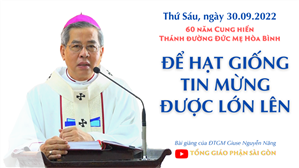 TGPSG Bài giảng ngày 30-9-2022: 60 năm Cung hiến Thánh đường Đức Mẹ Hòa Bình lúc 17:30 tại Giáo xứ Vườn Chuối
