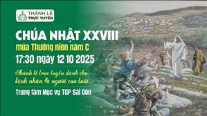 Chúa Nhật 28 Thường Niên Năm C | 17:30 Ngày 12-10-2025 | TTMV TGPSG