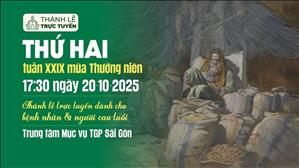 Thứ Hai tuần 29 Thường Niên Năm C | 17:30 Ngày 20-10-2025 | TTMV TGPSG