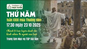 Thứ Năm tuần 29 Thường Niên Năm C | 17:30 Ngày 23-10-2025 | TTMV TGPSG