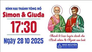 Thánh Simon & Thánh Giuđa, Tông Đồ | 17:30 Ngày 28-10-2025 | TTMV TGPSG