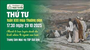 Thứ Tư tuần 30 Thường Niên Năm C | 17:30 Ngày 29-10-2025 | TTMV TGPSG