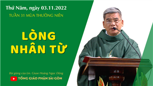 Lòng nhân từ - Lm. Giuse Hoàng Ngọc Dũng | Thứ Năm tuần 31 mùa Thường niên