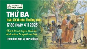 Thứ Ba Tuần 31 Mùa Thường Niên | 17:30 Ngày 4-11-2025 | TTMV TGPSG