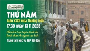 Thứ Năm tuần 32 Mùa Thường Niên | 17:30 Ngày 13-11-2025 | TTMV TGPSG