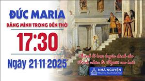 Đức Mẹ Dâng Mình Trong Đền Thờ | 17:30 Ngày 21-11-2025 | TTMV TGPSG