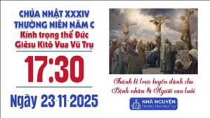 Kính Trọng Thể Đức Giêsu Kitô Vua Vũ Trụ | 17:30 Ngày 23-11-2025 | TTMV TGPSG