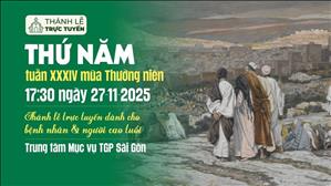 Thứ Năm tuần 34 Mùa Thường Niên | 17:30 Ngày 27-11-2025 | TTMV TGPSG