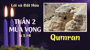 Lời & Đất Hứa: QUMRAN - Chúa nhật 2 mùa Vọng năm C (Lc 3, 1-6)
