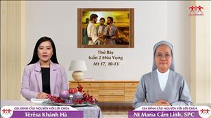 Gia đình cầu nguyện với Lời Chúa: Thứ Bảy tuần 2 mùa Vọng (Mt 17, 10-13)