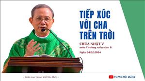 Tiếp xúc với Cha trên trời - Lm Giuse Vũ Hữu Hiền | CN V TN năm B