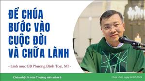 Để Chúa bước vào cuộc đời và chữa lành - Lm GB Phương Đình Toại, MI | CN V TN năm B