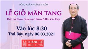 TGP Sài Gòn - Trực tuyến Lễ giỗ mãn tang Đức cố TGM. Phaolô Bùi Văn Đọc lúc 8:30 tại Nhà thờ Chính tòa Đức Bà