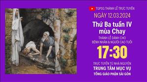 Thứ Ba Tuần 4 Mùa Chay | 17:30 Ngày 12-3-2024 | TTMV TGPSG
