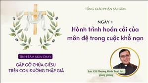 TGPSG Bài giảng ngày 4-4-2022: Tĩnh tâm mùa Chay 2022 lúc 17:30 tại Nhà thờ Chính tòa Đức Bà