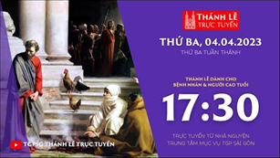 Thánh Lễ Trực tuyến | 17:30 | Thứ Ba Tuần Thánh | Ngày 4-4-2023 | Trung tâm Mục vụ TGPSG