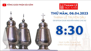 Thánh Lễ Trực Tuyến | 8:30 | Thánh Lễ Truyền Dầu | Thứ Năm 6-4-2023 | Nhà Thờ Đức Bà