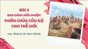 Bài 4: Rao giảng mầu nhiệm Thiên Chúa cứu độ cho Thế Giới